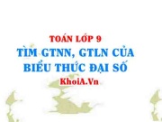 Tìm giá trị nhỏ nhất, giá trị lớn nhất của tam thức bậc 2